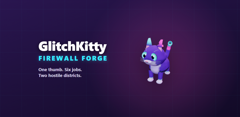GlitchKitty beside the Firewall Forge wordmark and the line One thumb. Six jobs. Two hostile districts, on a purple circuit-patterned banner.